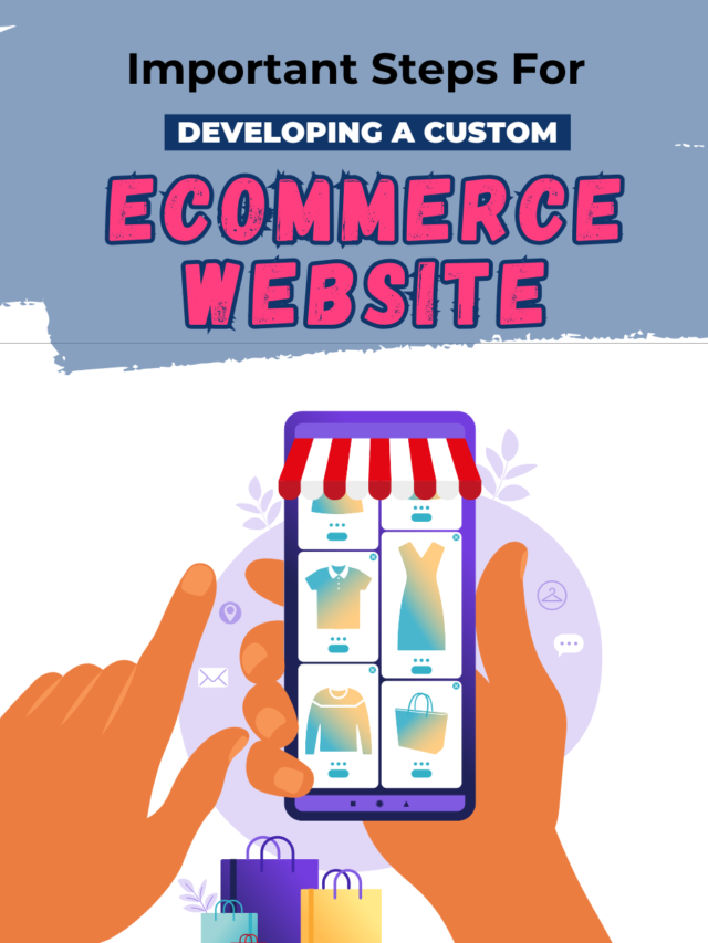 important Steps For Developing a Custom Ecommerce Website