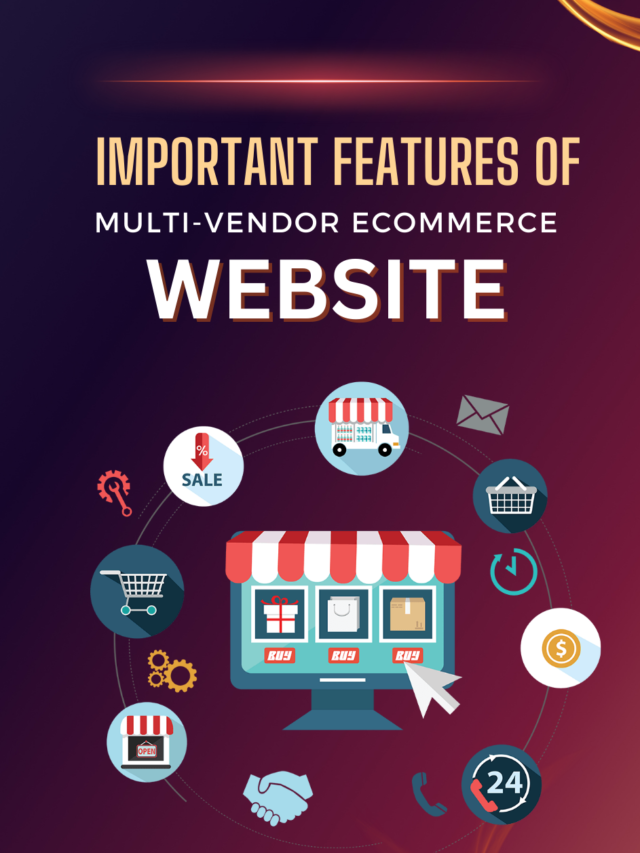 Important Features of Multi-Vendor eCommerce Website